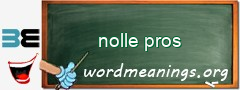 WordMeaning blackboard for nolle pros